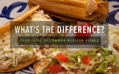 Tacos, Tostadas, Tortas, Oh My! Your Guide to Delicious Mexican Dishes