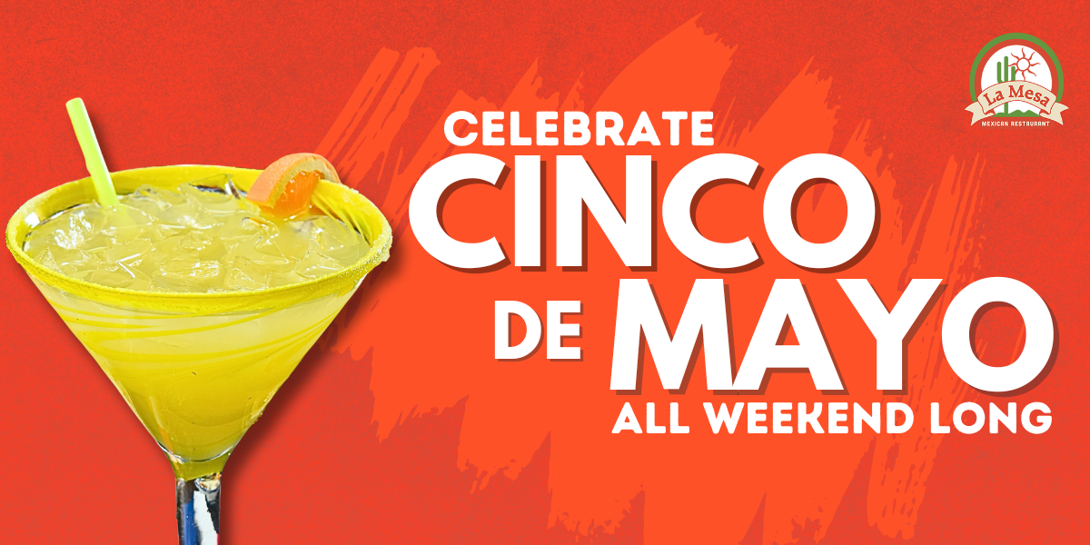 La Mesa Mexican Restaurant - cinco de mayo